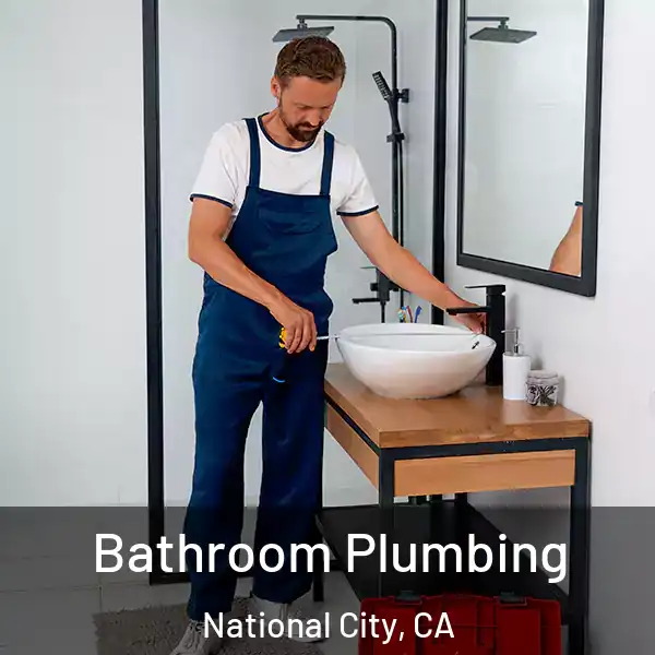  Bathroom Plumbing National City, CA