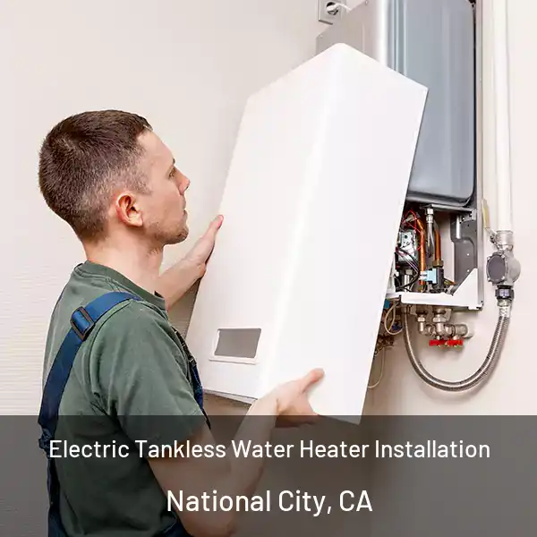  Electric Tankless Water Heater Installation National City, CA