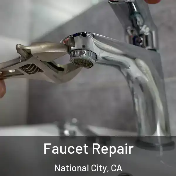  Faucet Repair National City, CA