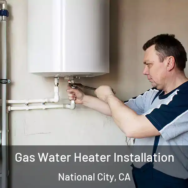  Gas Water Heater Installation National City, CA
