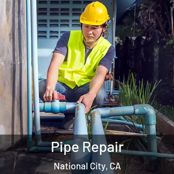  Pipe Repair National City, CA