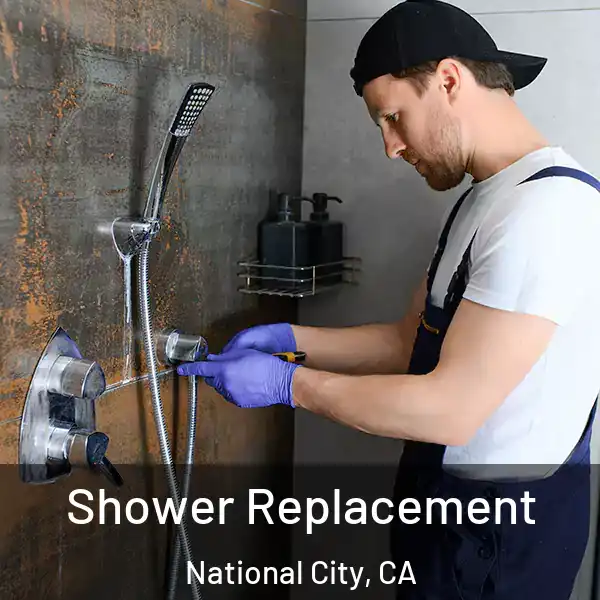 Shower Replacement National City, CA