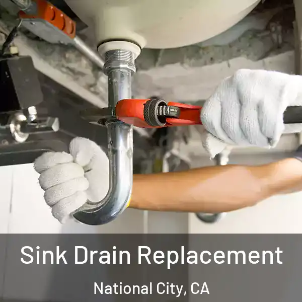  Sink Drain Replacement National City, CA