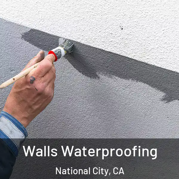  Walls Waterproofing National City, CA