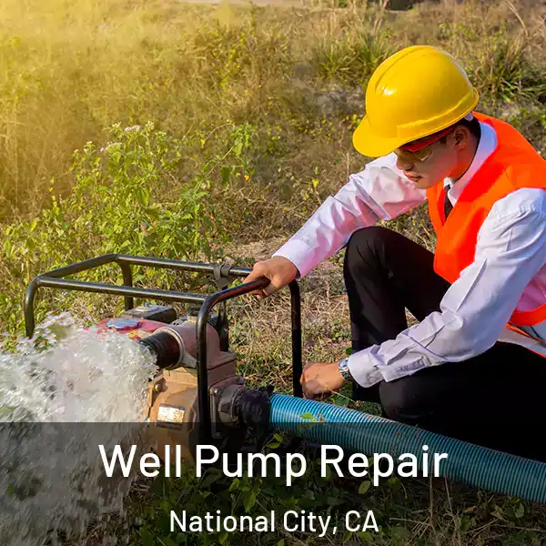  Well Pump Repair National City, CA